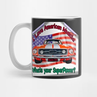 I Love American Muscle, Whats your SuperPower? Mug